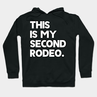 This Is My Second Rodeo Hoodie